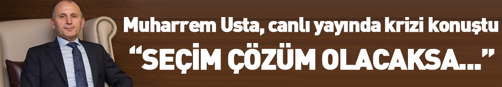 Usta: Seçim çözüm olacaksa...