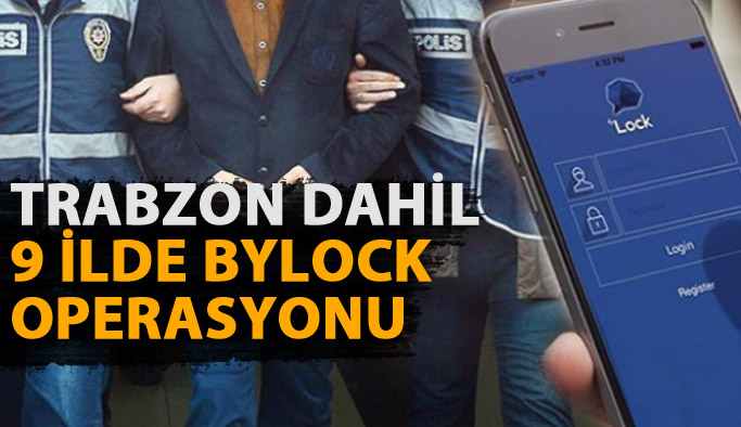 Trabzon dahil 12 ilde operasyon! 9 tutuklu