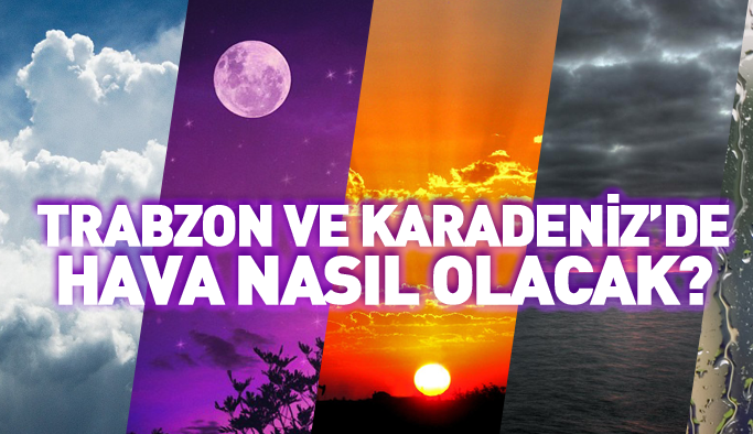 Trabzon ve Karadeniz'de hava durumu 28.10.2017
