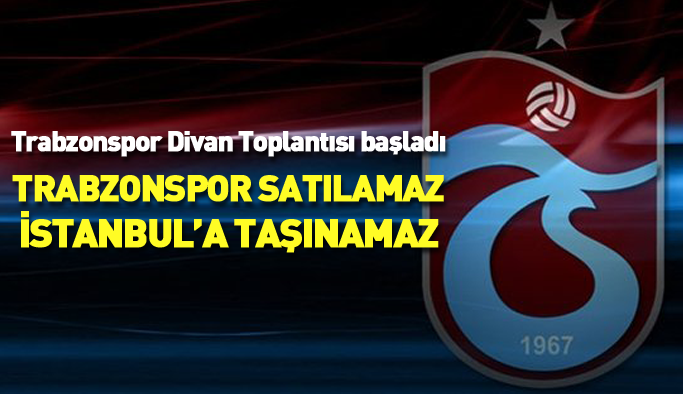 Ali Sürmen Trabzonspor divanında konuştu: Trabzonspor satılamaz