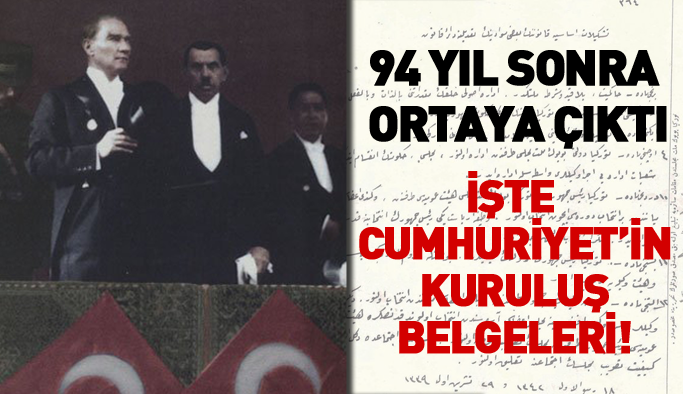 İşte Türkiye Cumhuriyeti'nin kuruluş belgeleri!