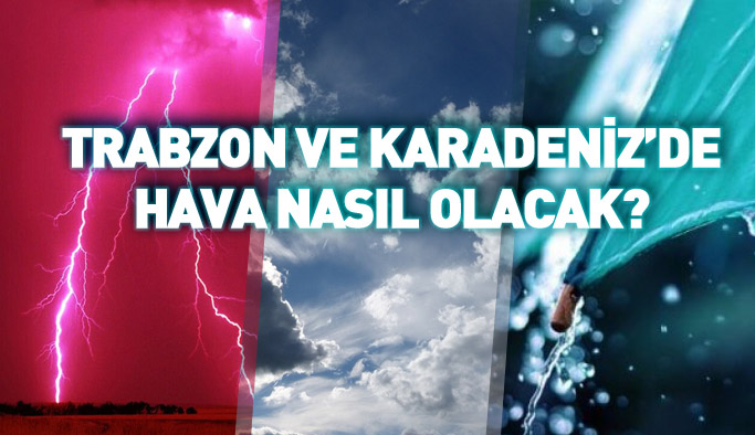 Trabzon ve Karadeniz'de hava durumu 30.10.2017