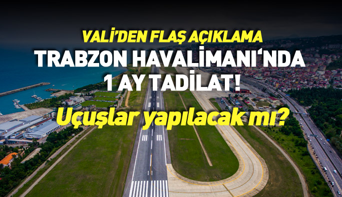 Trabzon Havalimanı tadilat nedeniyle kapanacak