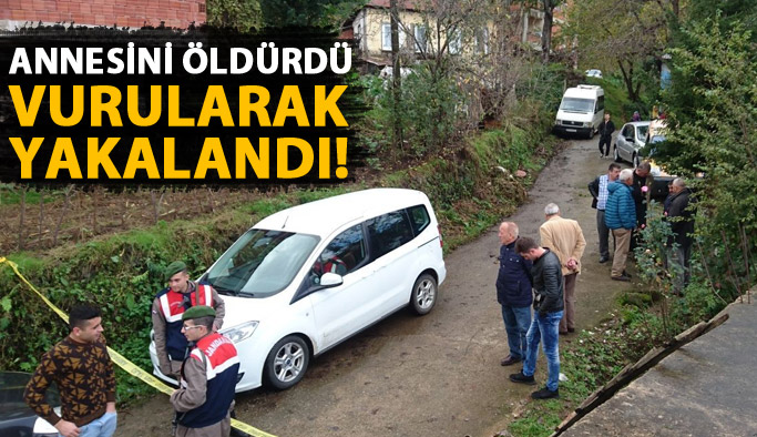 Annesini öldüren katili vurarak yakaladılar!