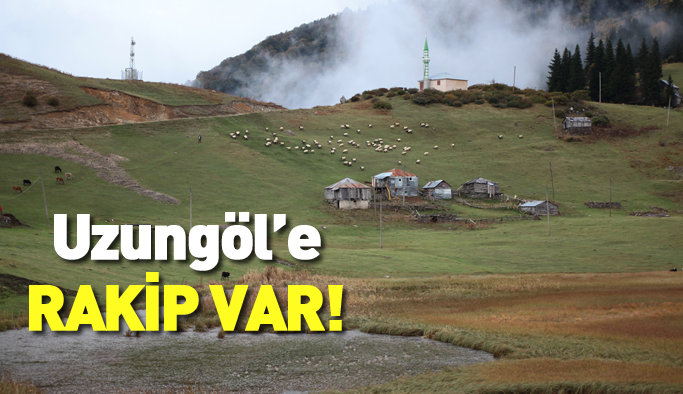 Uzungöl'e rakip var!