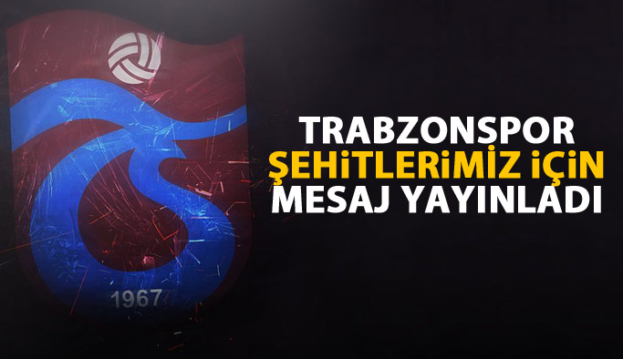 Trabzospor'dan şehitlerimiz için mesaj
