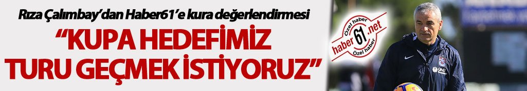 Rıza Çalımbay: “Kupa hedefimiz, Turu geçmek istiyoruz”