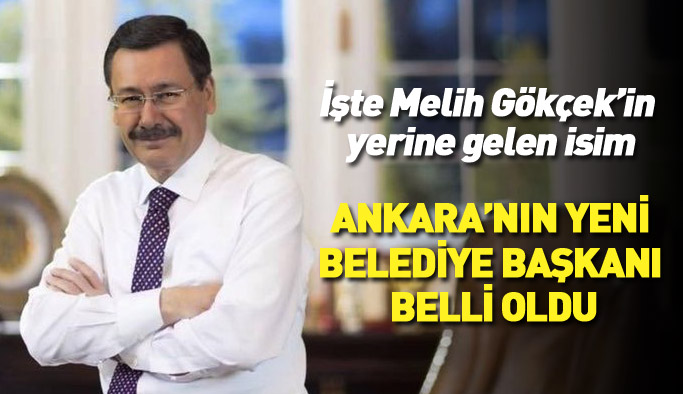 Ankara'nın yeni Belediye Başkanı seçildi