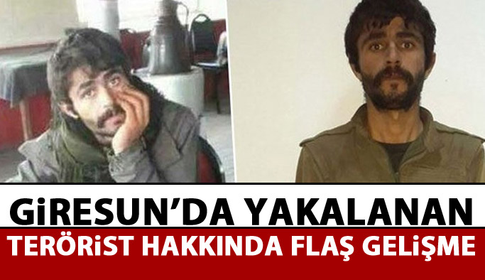 Giresun'da yakalanan terörist hakkında Flaş gelişme!