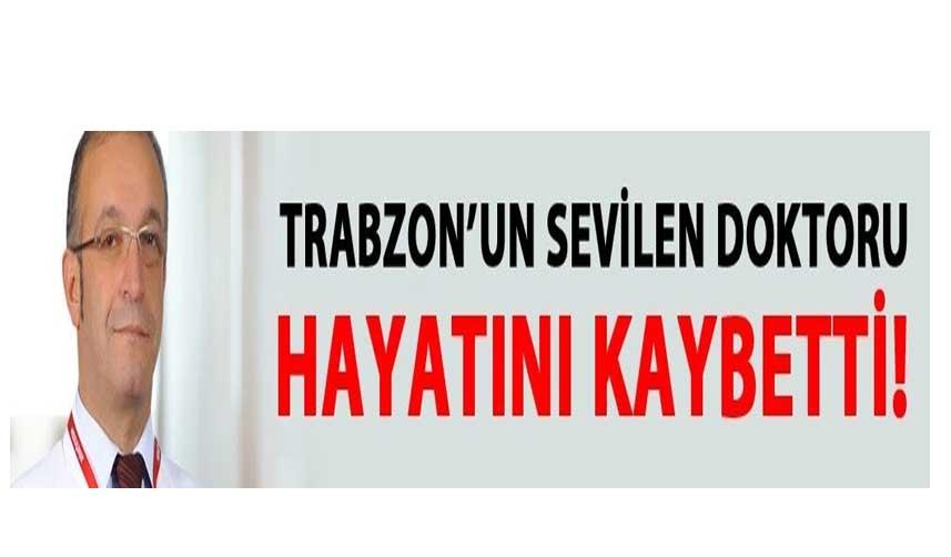 Trabzon'un sevilen doktoru Aydın Aydın hayatını kaybetti