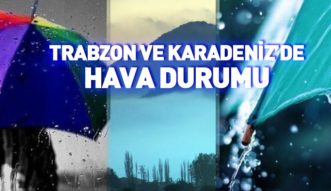 Trabzon ve Karadeniz'de hava durumu 08.11.2017