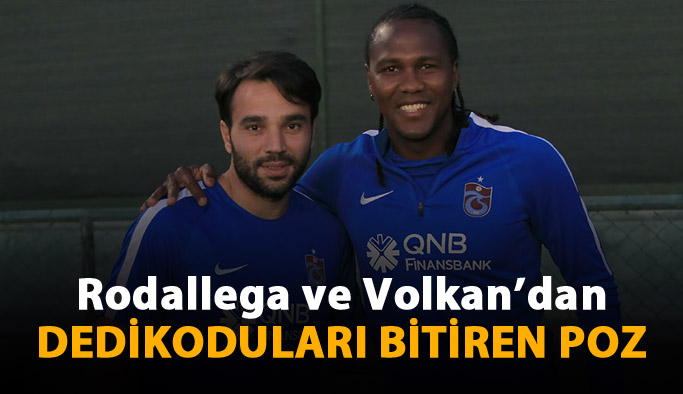 Rodallega ve Volkan birlikte poz verdi
