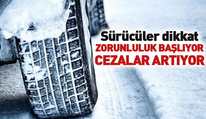 Sürücülere önemli uyarı: Kış lastiği takmamanın cezası artıyor