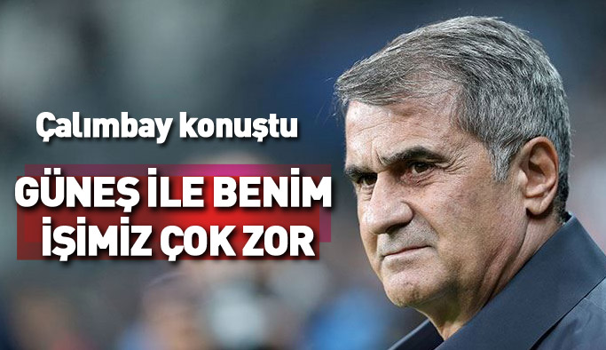 Rıza Çalımbay'dan Şenol Güneş sözleri