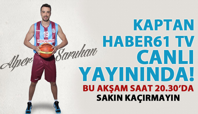 Trabzonspor Kaptanı Saruhan Haber61 TV'de