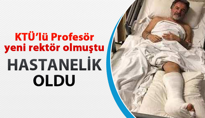 KTÜ'lü profesör hastanelik oldu