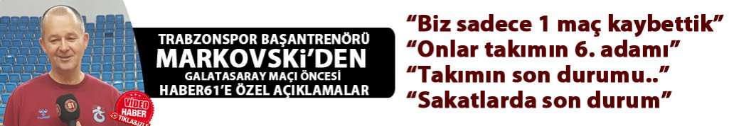 Trabzonspor Başantrenörü Markovski "Biz sadece 1 maç kaybettik"
