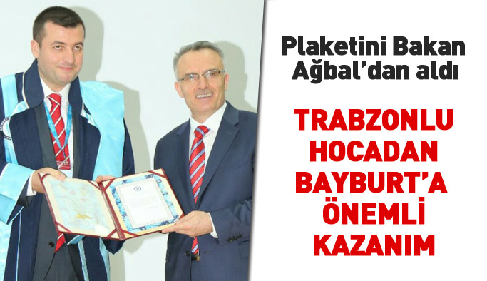 Trabzonlu akademisyenden Bayburt'a büyük kazanım