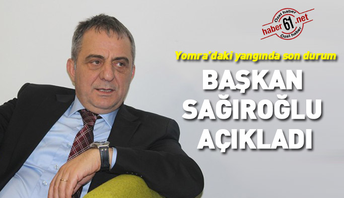 Yomra'daki yangında son durumu Başkan Sağıroğlu açıkladı
