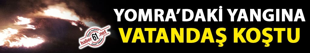 Yomra’daki yangına vatandaş koştu