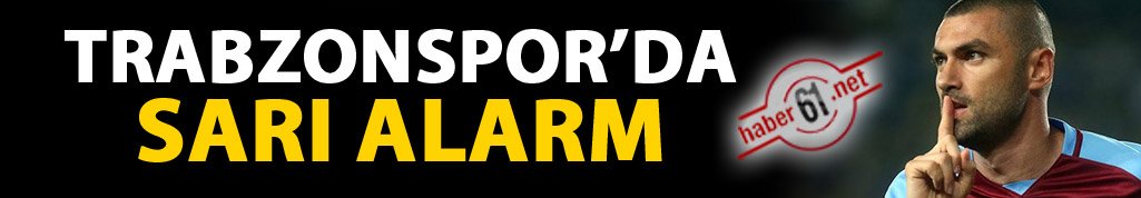 Trabzonspor'da sarı alarmı Sivasspor maçı öncesi teknik heyet uyardı. 25 Kasım 2017