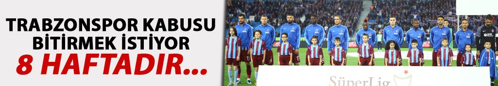 Trabzonspor kabusu bitirmek istiyor: 8 haftadır...