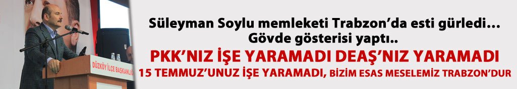 Süleyman Soylu memleketi Trabzon’da esti gürledi