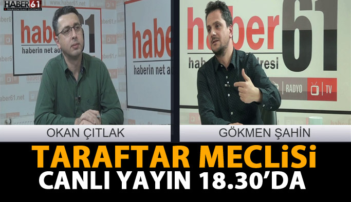 Taraftar Meclisi Haber61TV'de