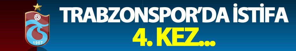 Trabzonspor'da istifa! 4. kez...