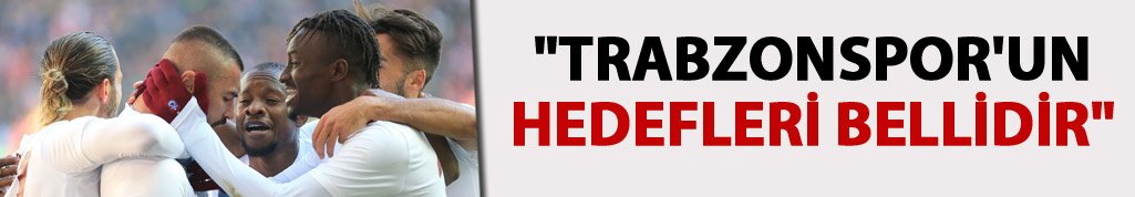 Gençağa Meriç: "Trabzonspor'un hedefleri bellidir"