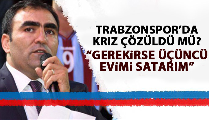 Abiş Hopikoğlu “Gerekirse 3. Evimi satarım”