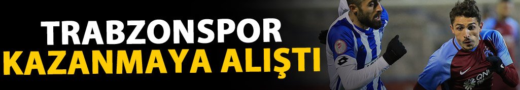 Trabzonspor kazanmaya alıştı