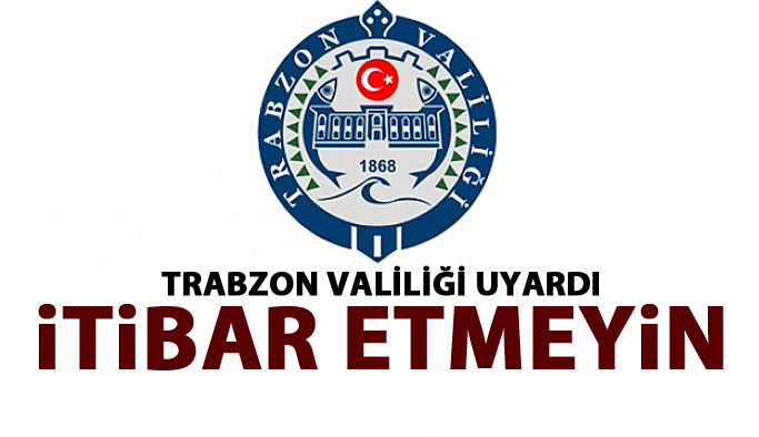 Trabzon Valiliği'nden kritik uyarı