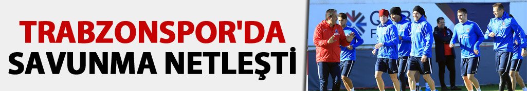 Trabzonspor'da savunma netleşti