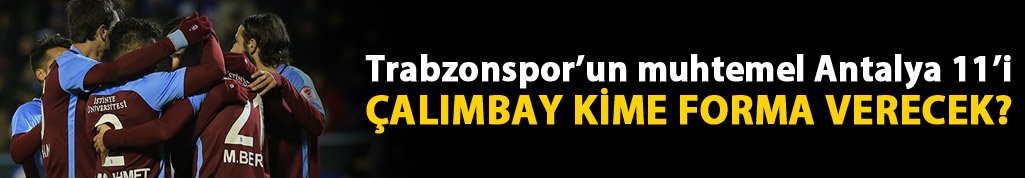 Trabzonspor'un muhtemel Antalya 11'i
