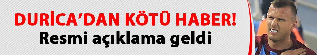 Durica'dan kötü haber!