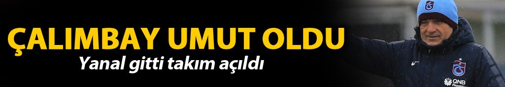 Çalımbay umut oldu