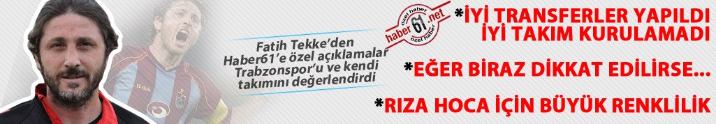 "Trabzonspor çok iyi transferler yaptı ama iyi takım kuramadı"
