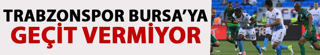 Trabzonspor Bursaspor'a geçit vermiyor
