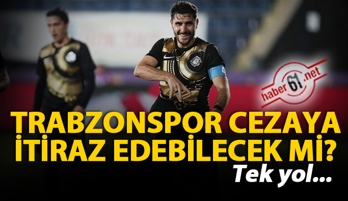 Trabzonspor cezaya itiraz edebilir mi?