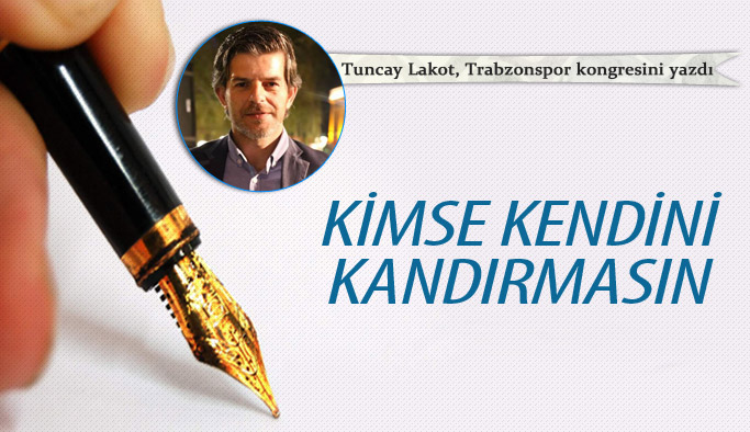 Kimse kendini kandırmasın