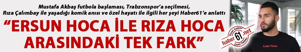 Mustafa Akbaş: “Ersun Hoca ile Rıza Hoca arasındaki tek fark”