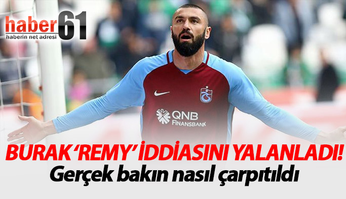 Burak, 'Remy' iddiasını yalanladı!