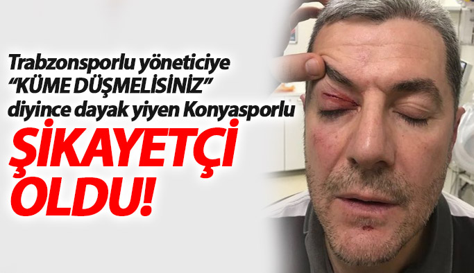 Konya eski yöneticisi, Trabzonspor yöneticisinden şikayetçi oldu!