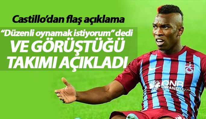 Castillo'dan flaş açıklama! İşte görüştüğü takım...