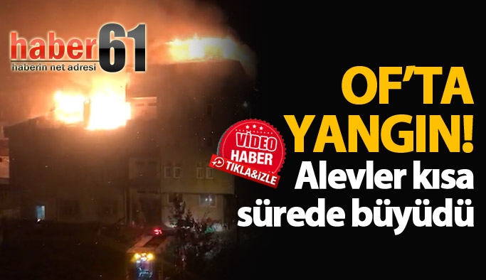 Of'ta yangın çıktı!