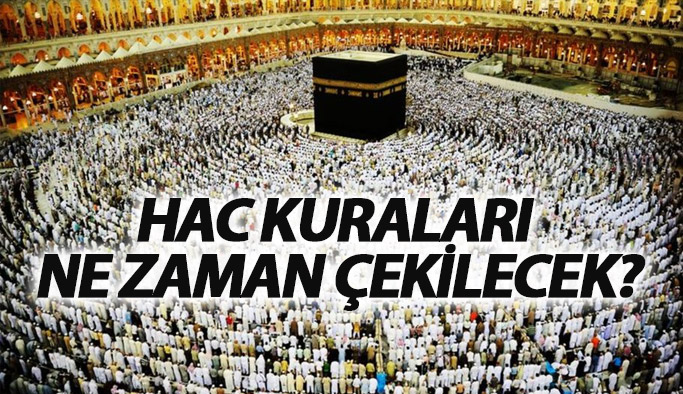 Hac kuraları ne zaman çekilecek? 2018 Hac fiyatları nasıl belirleniyor