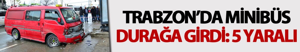 Trabzon'da minibüs durağa girdi: 5 yaralı