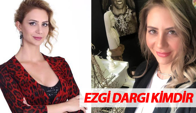 Ezgi Dargı kimdir?