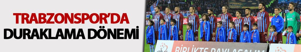 Trabzonspor'da duraklama dönemi